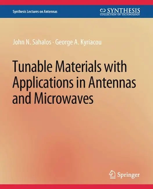 Tunable Materials with Applications in Antennas and Microwaves by John N. Sahalos