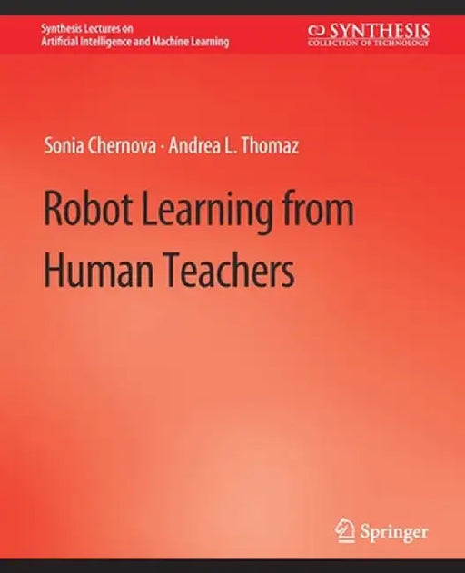 Robot Learning from Human Teachers by Sonia Chernova