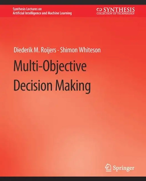 Multi-Objective Decision Making by Diederik M. Roijers