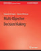Multi-Objective Decision Making by Diederik M. Roijers