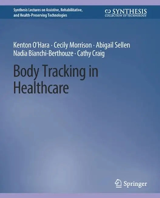 Body Tracking in Healthcare by Kenton O'Hara
