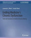 Ending Medicine's Chronic Dysfunction: Tools and Standards for Medical Decision Making by Lawrence L. Weed