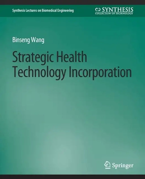 Strategic Health Technology Incorporation by Binseng Wang