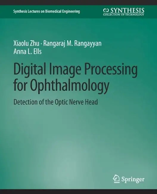 Digital Image Processing for Ophthalmology: Detection of the Optic Nerve Head by Xiaolu Zhu