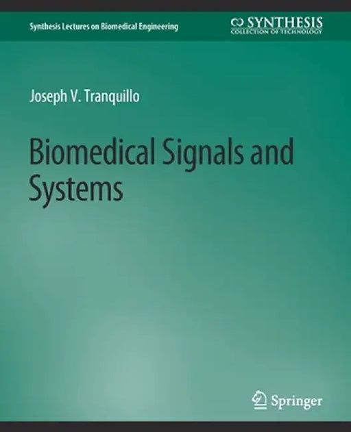 Biomedical Signals and Systems by Joseph V. Tranquillo