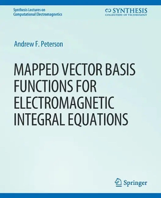 Mapped Vector Basis Functions for Electromagnetic Integral Equations by Andrew F. Peterson