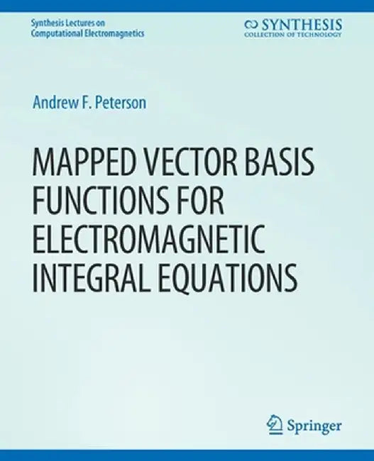 Mapped Vector Basis Functions for Electromagnetic Integral Equations by Andrew F. Peterson
