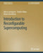 Introduction to Reconfigurable Supercomputing by Marco Lanzagorta