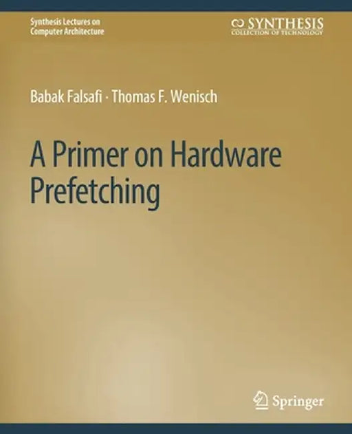 A Primer on Hardware Prefetching by Babak Falsafi