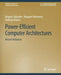 Power-Efficient Computer Architectures: Recent Advances by Magnus Själander