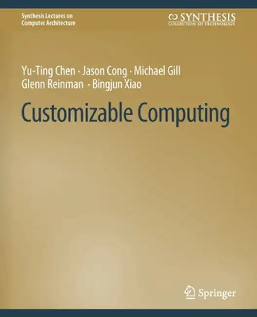 Customizable Computing by Yu-Ting Chen