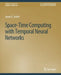 Space-Time Computing with Temporal Neural Networks by James E. Smith