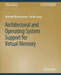Architectural and Operating System Support for Virtual Memory by Abhishek Bhattacharjee
