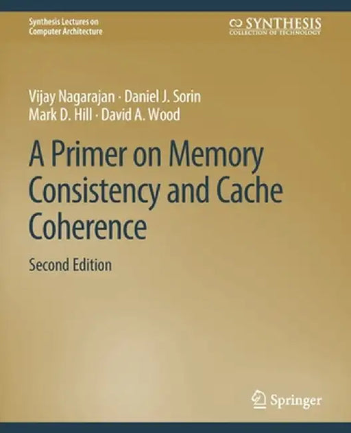 A Primer on Memory Consistency and Cache Coherence Second Edition by Nagarajan, Vijay