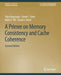A Primer on Memory Consistency and Cache Coherence Second Edition by Nagarajan, Vijay