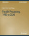 Parallel Processing, 1980 to 2020 by Robert Kuhn