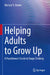 Helping Adults to Grow Up: A Practitioner's Guide to Stage Climbing by Michael S. Broder