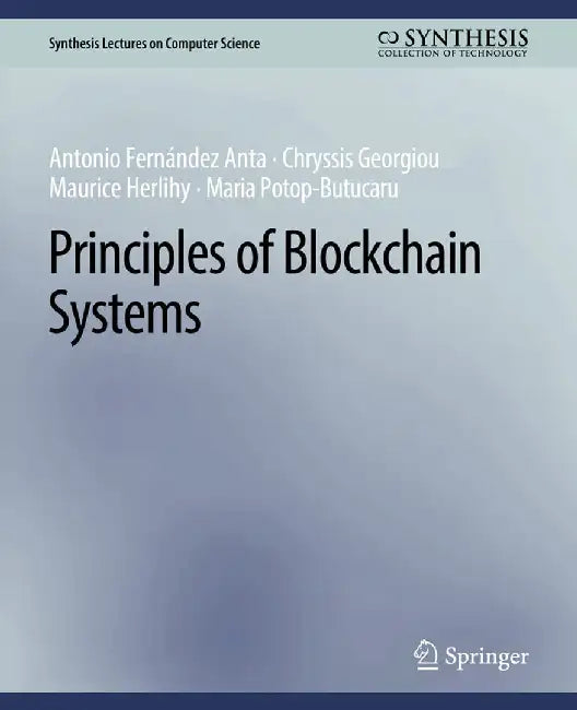 Principles of Blockchain Systems by Antonio Fernández Anta