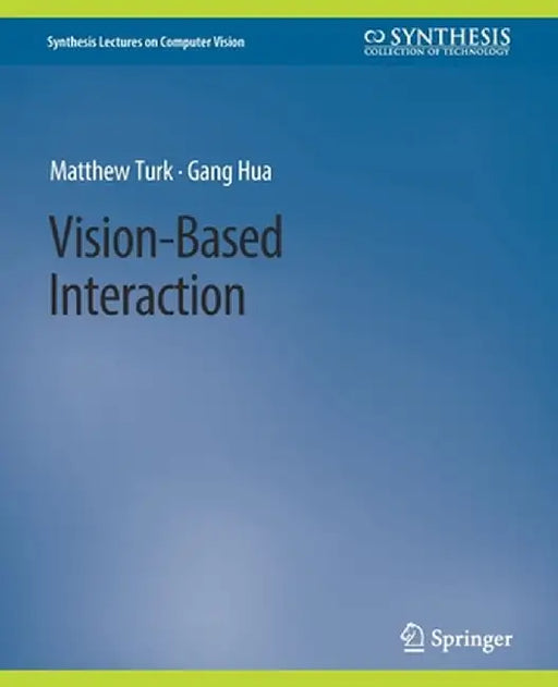 Vision-Based Interaction by Gang Hua