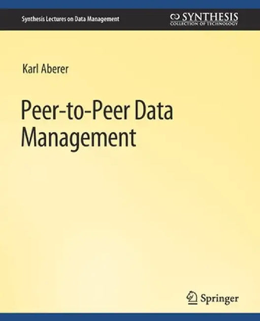 Peer-To-Peer Data Management: For Clouds and Data-Intensive and Scalable Computing Environments by Karl Aberer