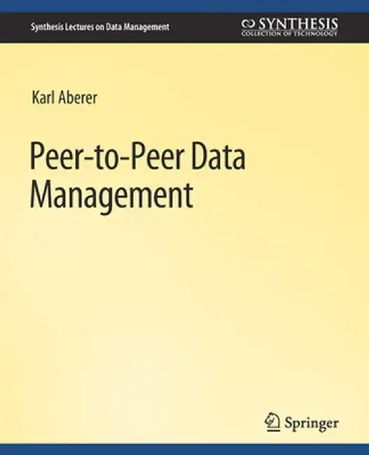 Peer-To-Peer Data Management: For Clouds and Data-Intensive and Scalable Computing Environments by Karl Aberer