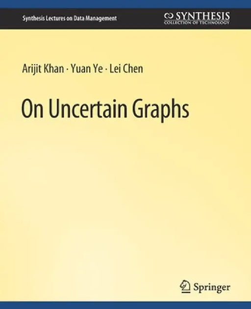 On Uncertain Graphs by Arijit Khan