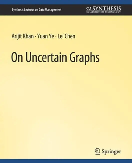 On Uncertain Graphs by Arijit Khan