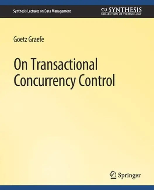 On Transactional Concurrency Control by Goetz Graefe