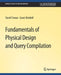 Fundamentals of Physical Design and Query Compilation by David Toman
