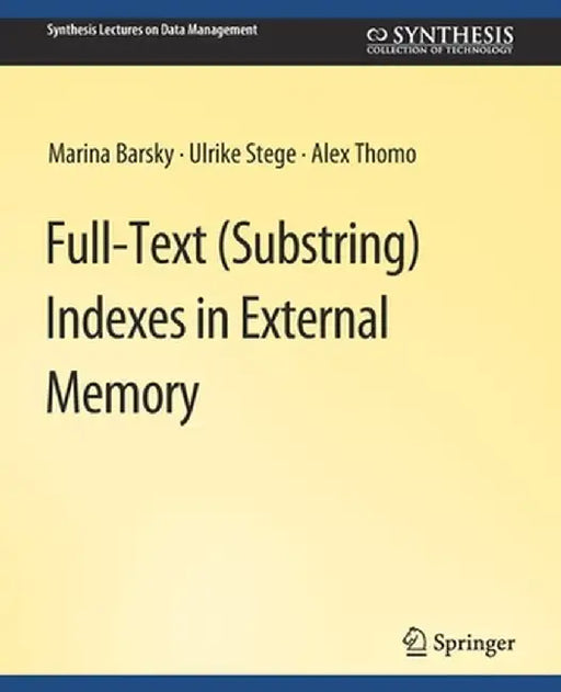 Full-Text (Substring) Indexes in External Memory by Marina Barsky