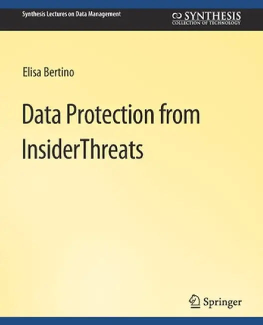 Data Protection from Insider Threats by Elisa Bertino