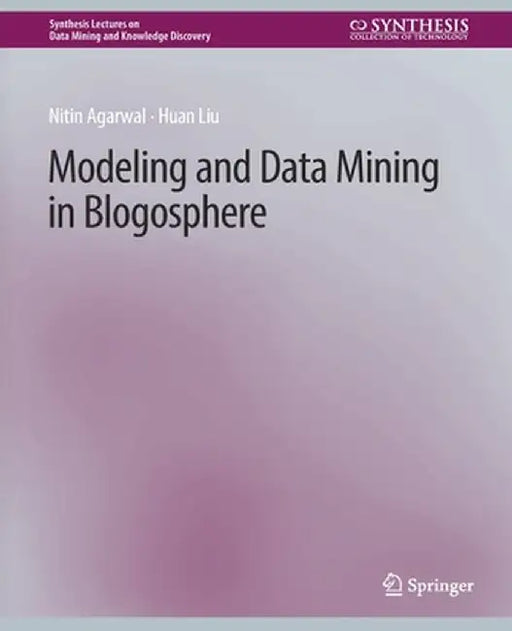 Modeling and Data Mining in Blogosphere by Nitin Agarwal