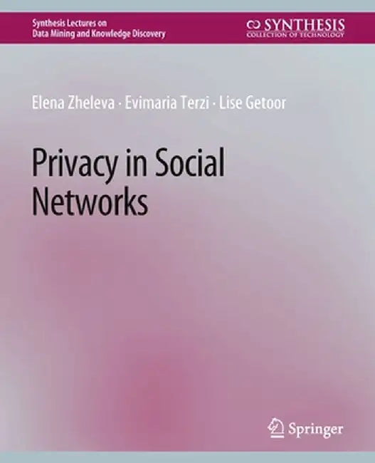 Privacy in Social Networks by Elena Zheleva