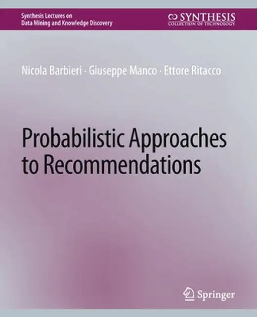 Probabilistic Approaches to Recommendations by Nicola Barbieri