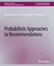 Probabilistic Approaches to Recommendations by Nicola Barbieri