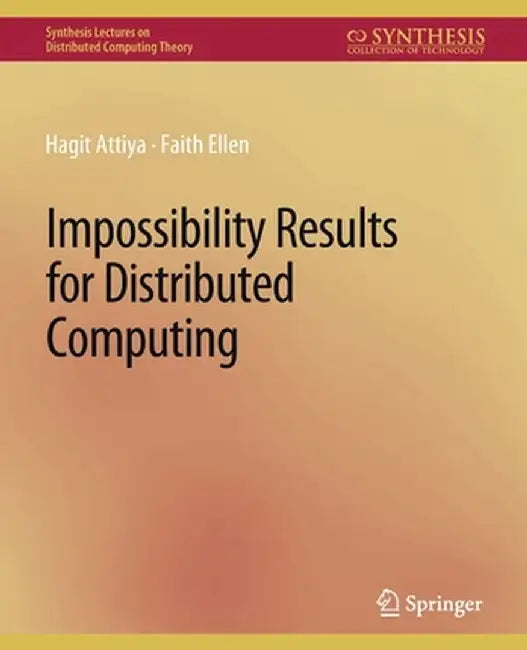 Impossibility Results for Distributed Computing by Hagit Attiya