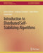 Introduction to Distributed Self-Stabilizing Algorithms by Karine Altisen