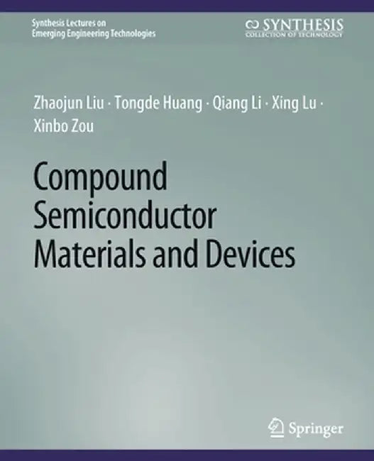 Compound Semiconductor Materials and Devices by Zhaojun Liu