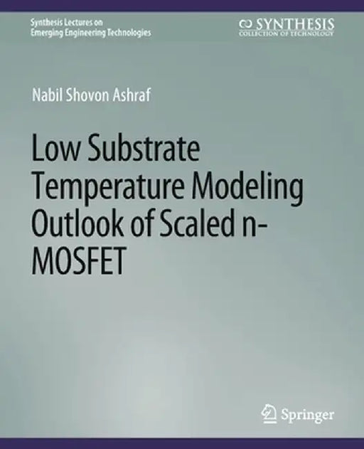 Low Substrate Temperature Modeling Outlook of Scaled N-Mosfet by Nabil Shovon Ashraf