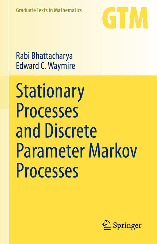 Stationary Processes and Discrete Parameter Markov Processes by Rabi Bhattacharya