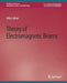 Theory of Electromagnetic Beams by John Lekner