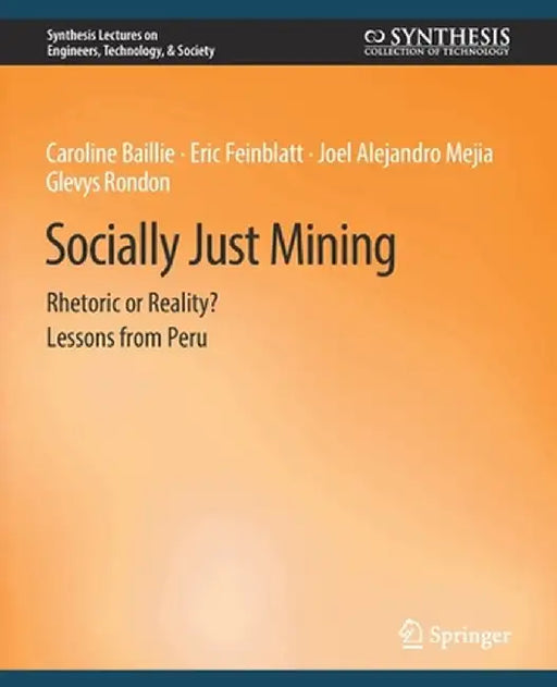 Socially Just Mining: Rethoric or Reality? Lessons from Peru by Jordan Aitken