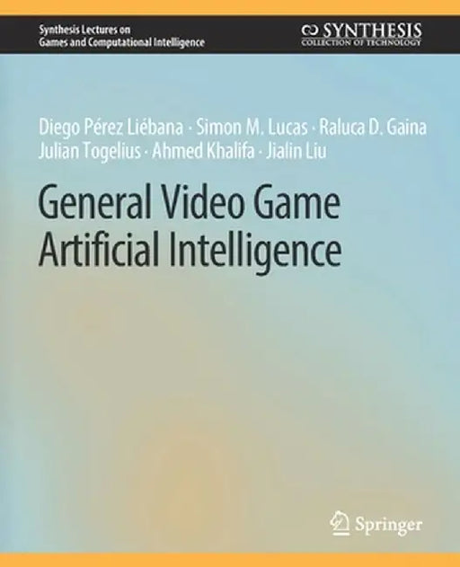 General Video Game Artificial Intelligence by Diego Pérez Liébana