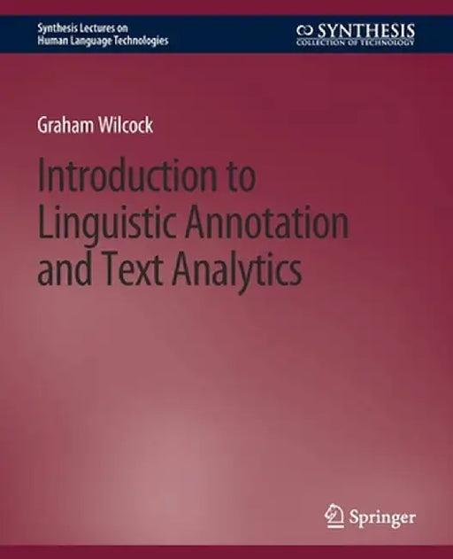 Introduction to Linguistic Annotation and Text Analytics by Graham Wilcock