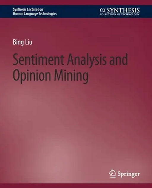 Sentiment Analysis and Opinion Mining by Bing Liu