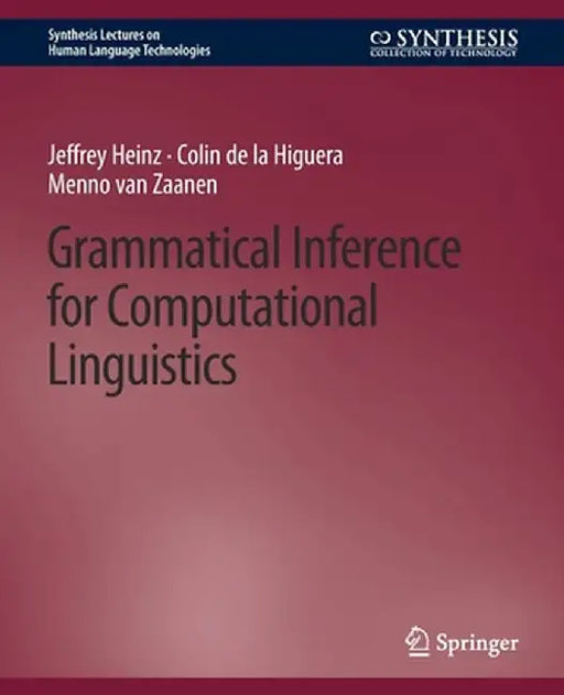 Grammatical Inference for Computational Linguistics by Jeffrey Heinz