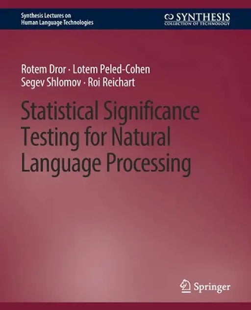 Statistical Significance Testing for Natural Language Processing by Rotem Dror