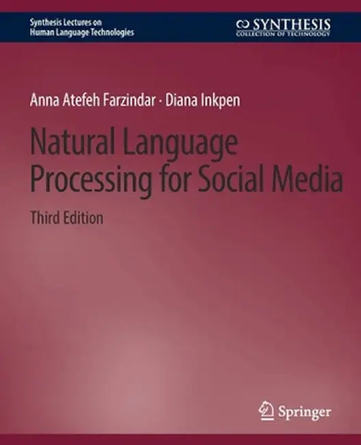 Natural Language Processing for Social Media, Third Edition by Anna Atefeh Farzindar