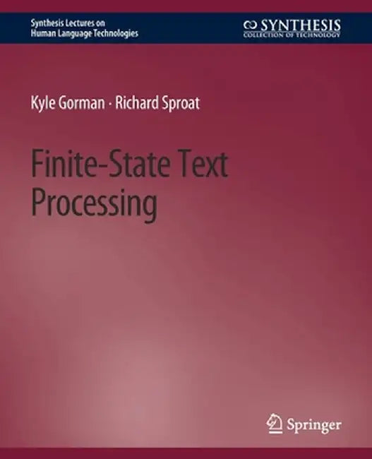 Finite-State Text Processing by Kyle Gorman