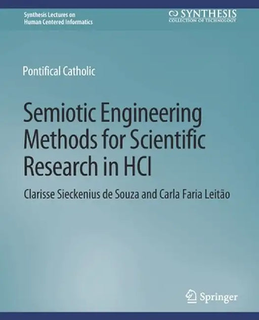 Semiotic Engineering Methods for Scientific Research in Hci by Clarisse Sieckenius De Souza